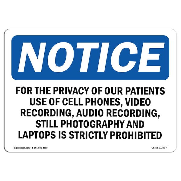 Safety Sign, OSHA Notice, 12" Height, For The Privacy Of Our Patients Use Of Cell Sign, Landscape